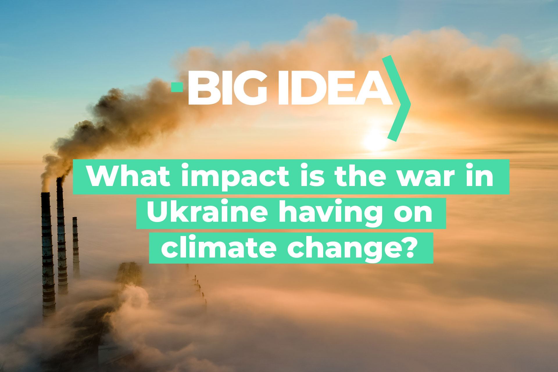 What impact is the war in Ukraine having on climate change?